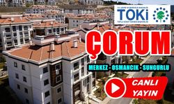 ÇORUM TOKİ KURASI CANLI YAYIN