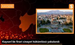 KAYSERİ'DE FİRARİ KATİL YAKALANDI