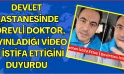 Doktor video ile istifa ettiğini duyurdu